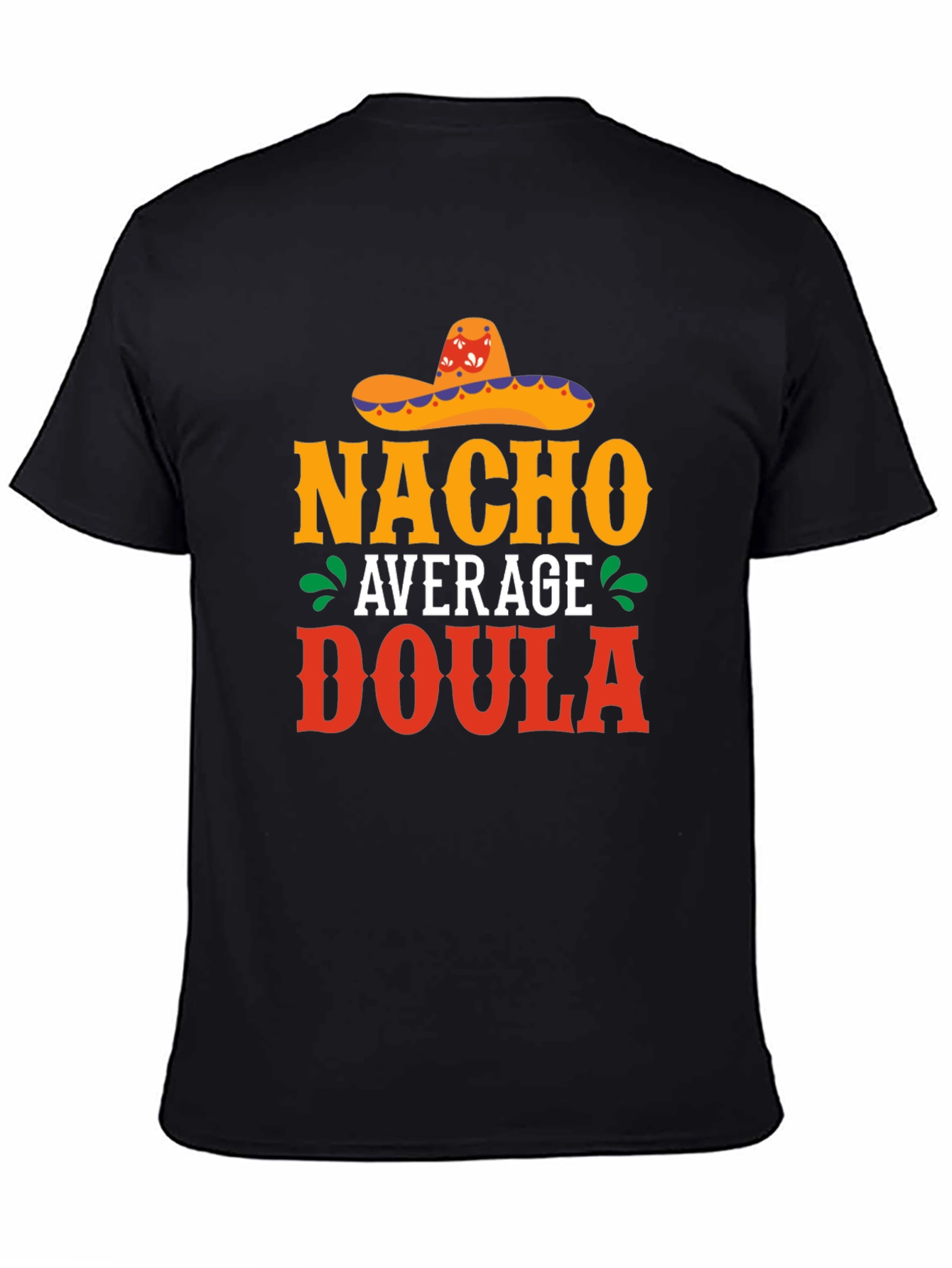 Nacho Average Doula T-Shirt Funny Mexican Sombrero