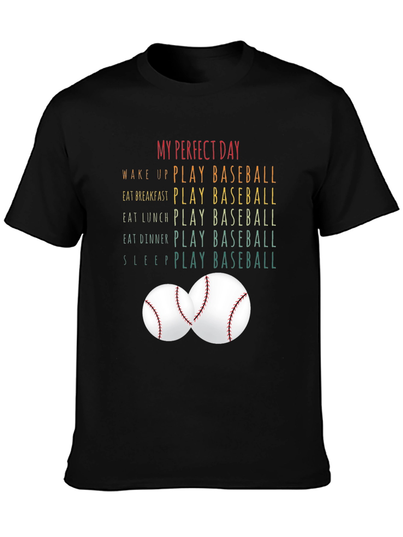 My Perfect Day - Baseball T-Shirt