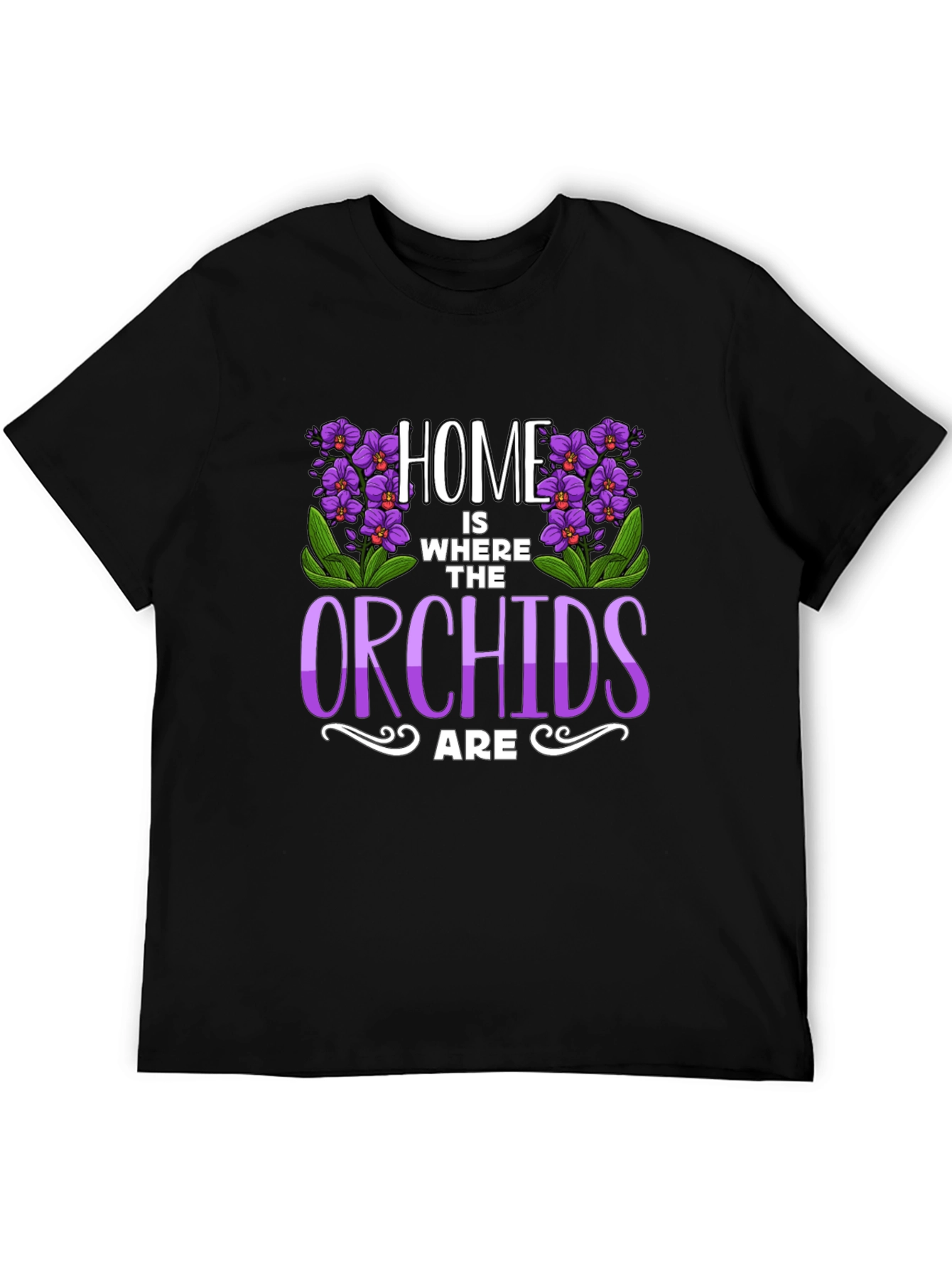 Home Is Where The Orchids Are Black T-Shirt