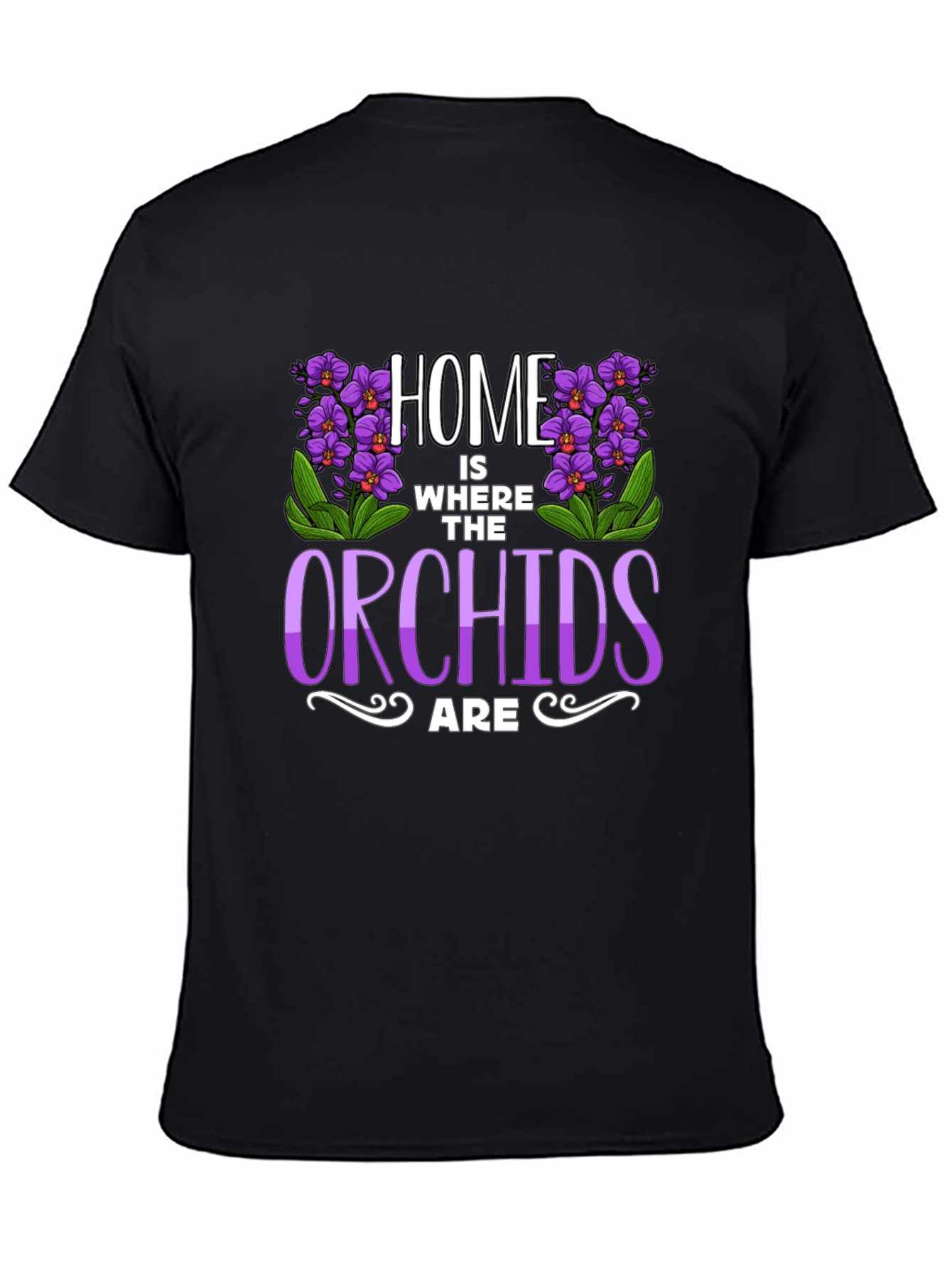 Home Is Where The Orchids Are Black T-Shirt