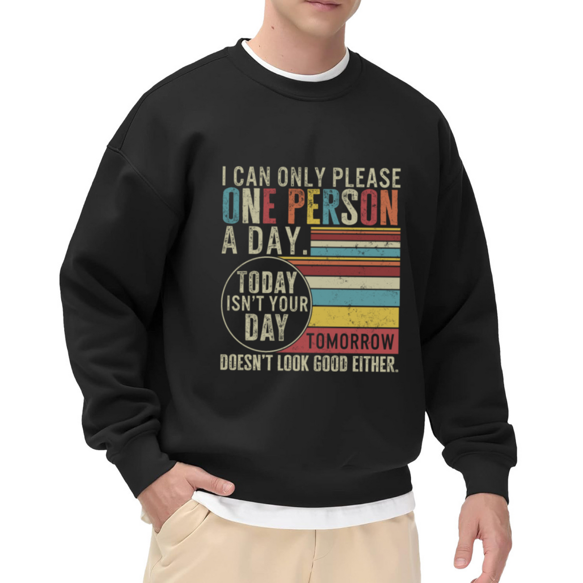 I Can Only Please One Person A Day - Funny Sarcasm Graphic ԲÁìÎÀÒÂ | Unisex Pullover Sweatshirt