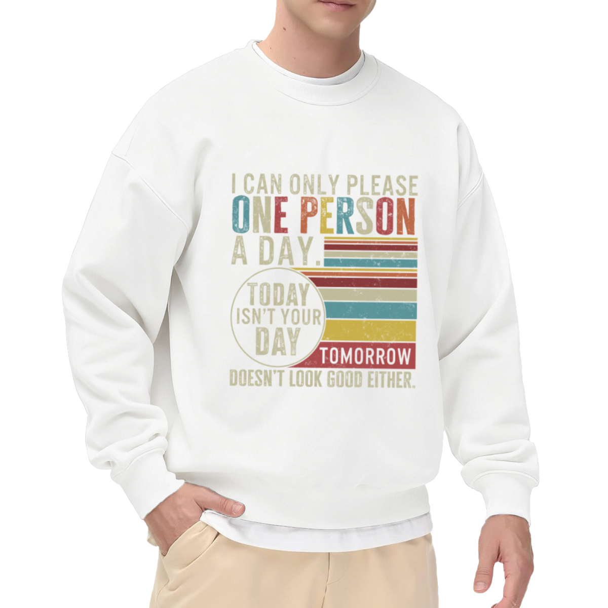 I Can Only Please One Person A Day - Funny Sarcasm Graphic ԲÁìÎÀÒÂ | Unisex Pullover Sweatshirt