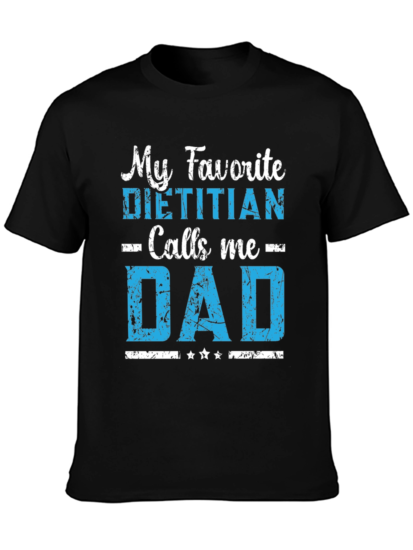 My Favorite Dietitian Calls Me Dad T-Shirt