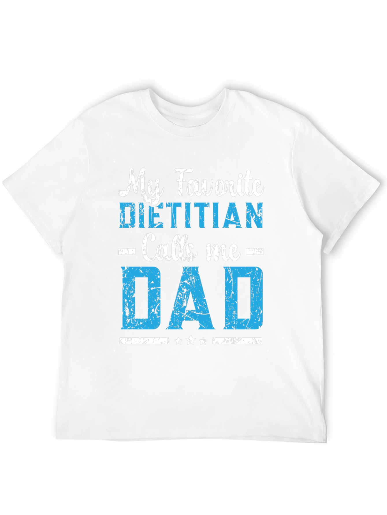 My Favorite Dietitian Calls Me Dad T-Shirt