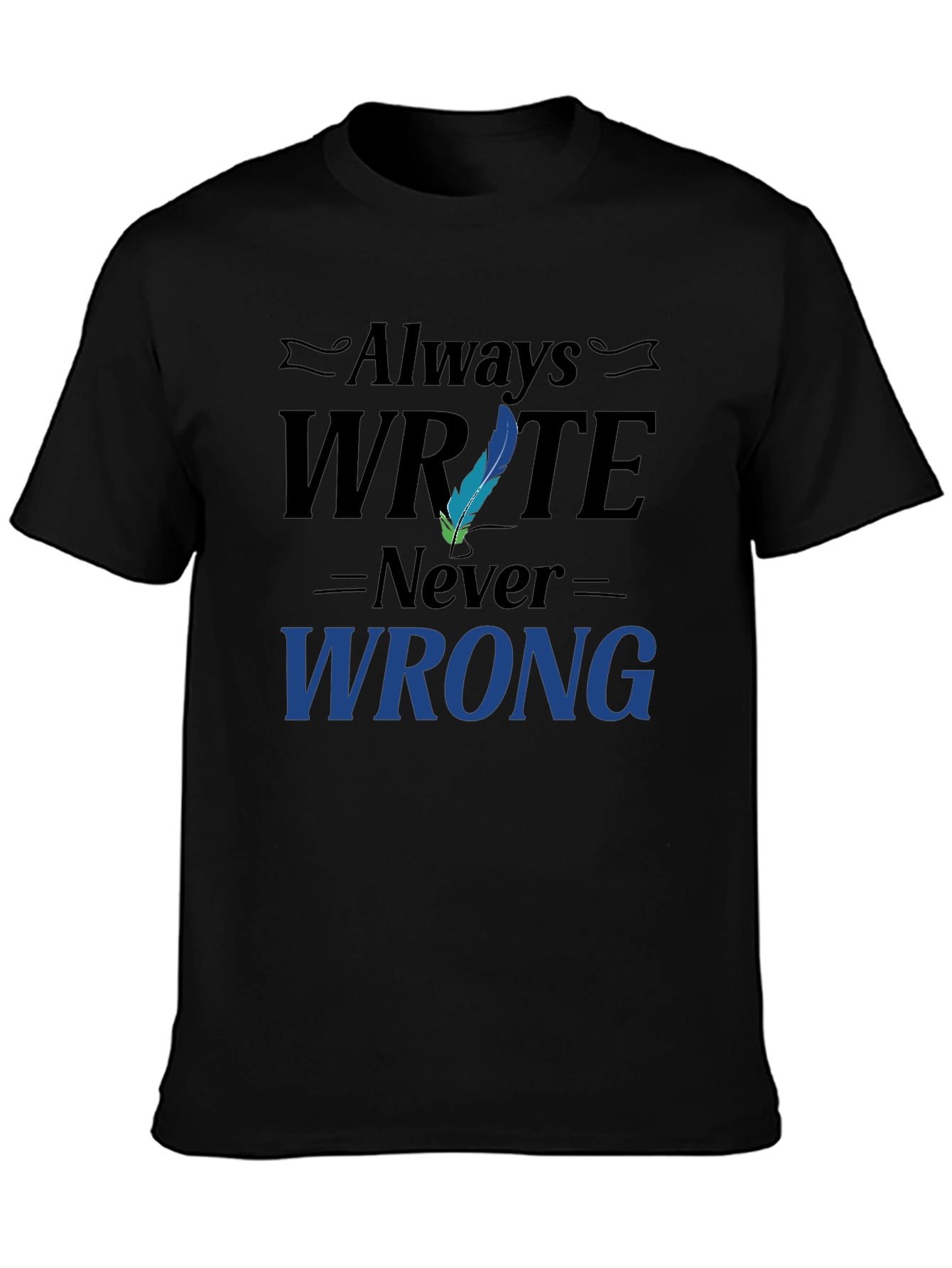 Always Write Never Wrong Graphic T-Shirt
