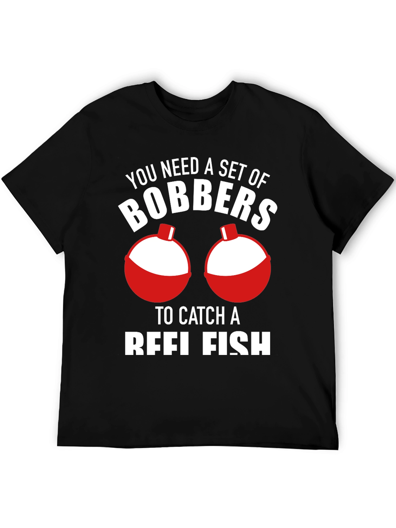Funny Fishing Bobbers T-Shirt