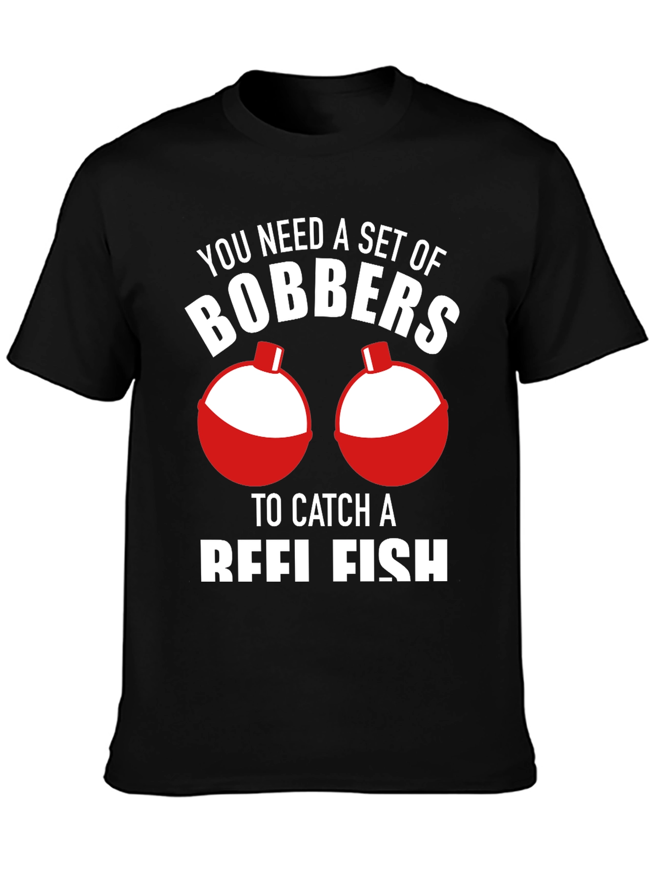 Funny Fishing Bobbers T-Shirt