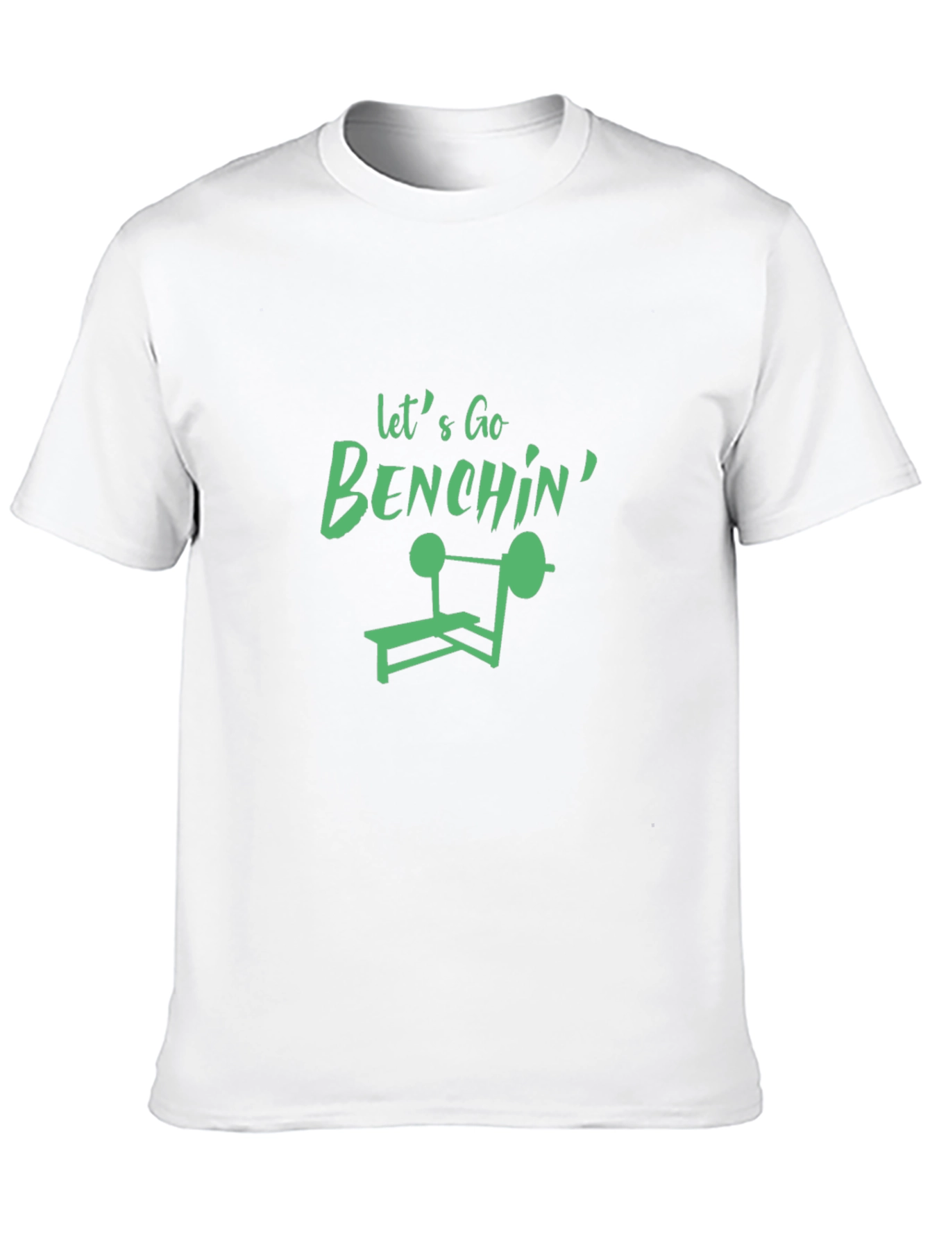 Lets Go Benchin T-Shirt - Gym Workout Tee