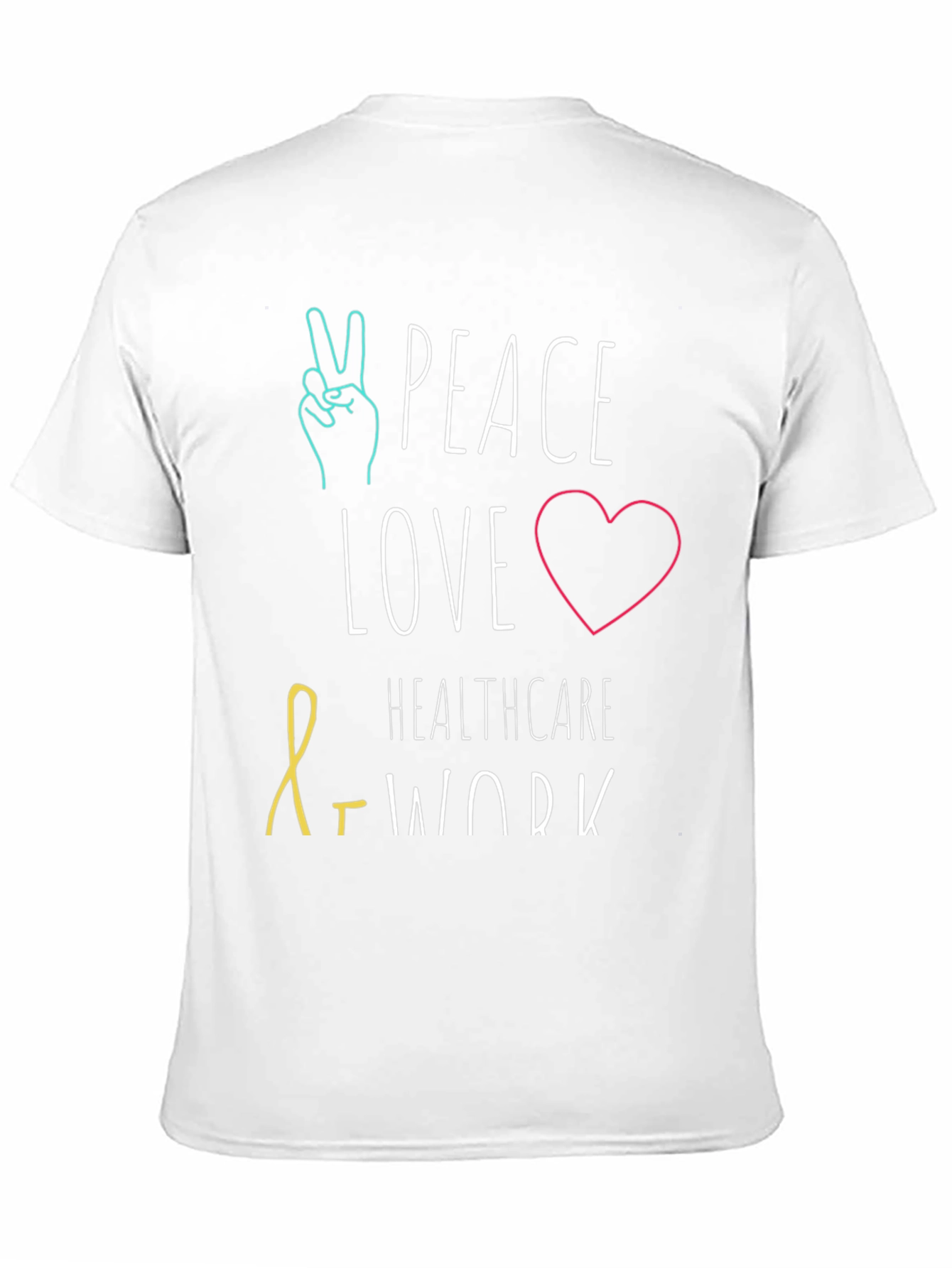 Peace Love Healthcare Work T-Shirt