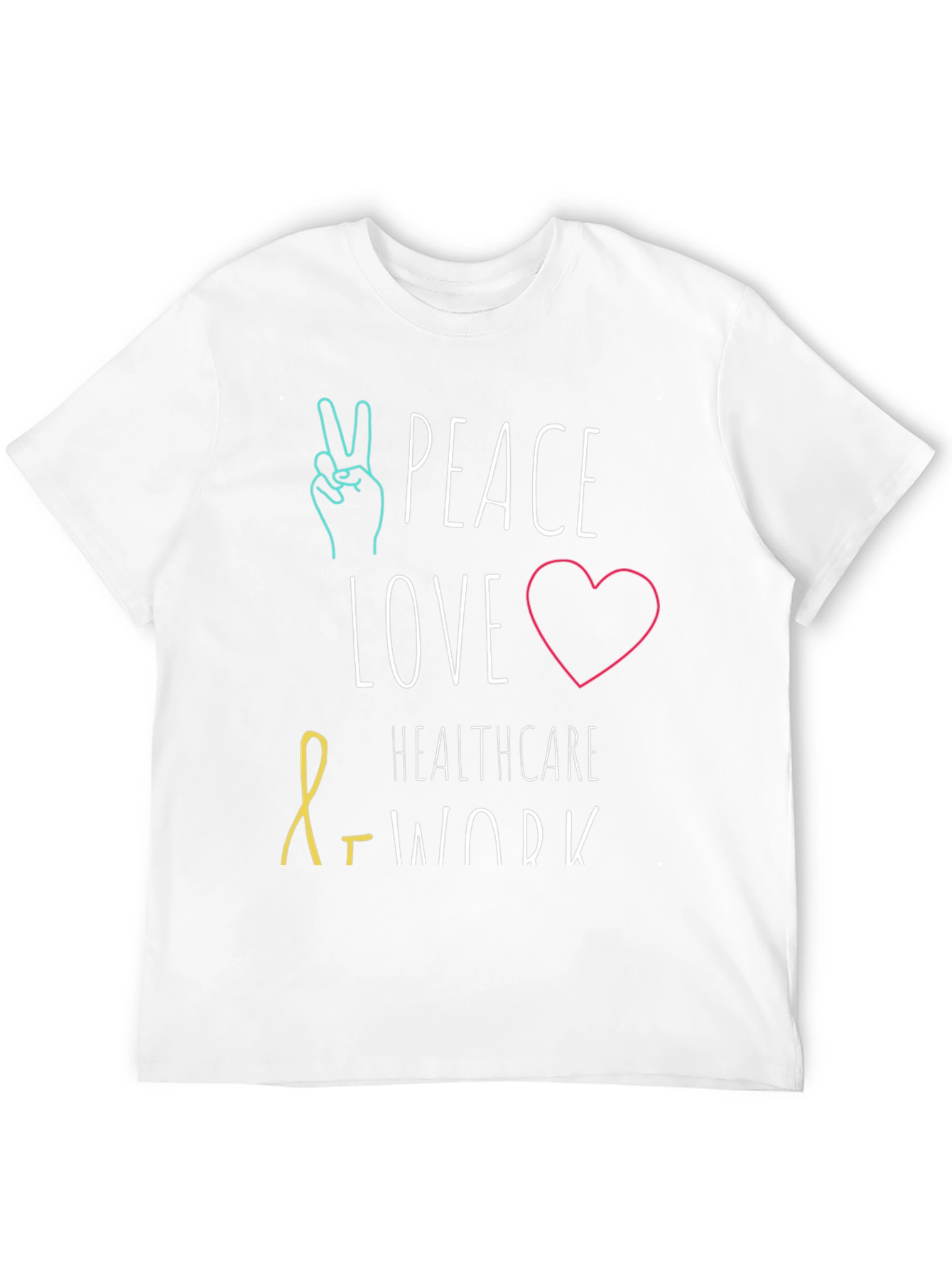 Peace Love Healthcare Work T-Shirt