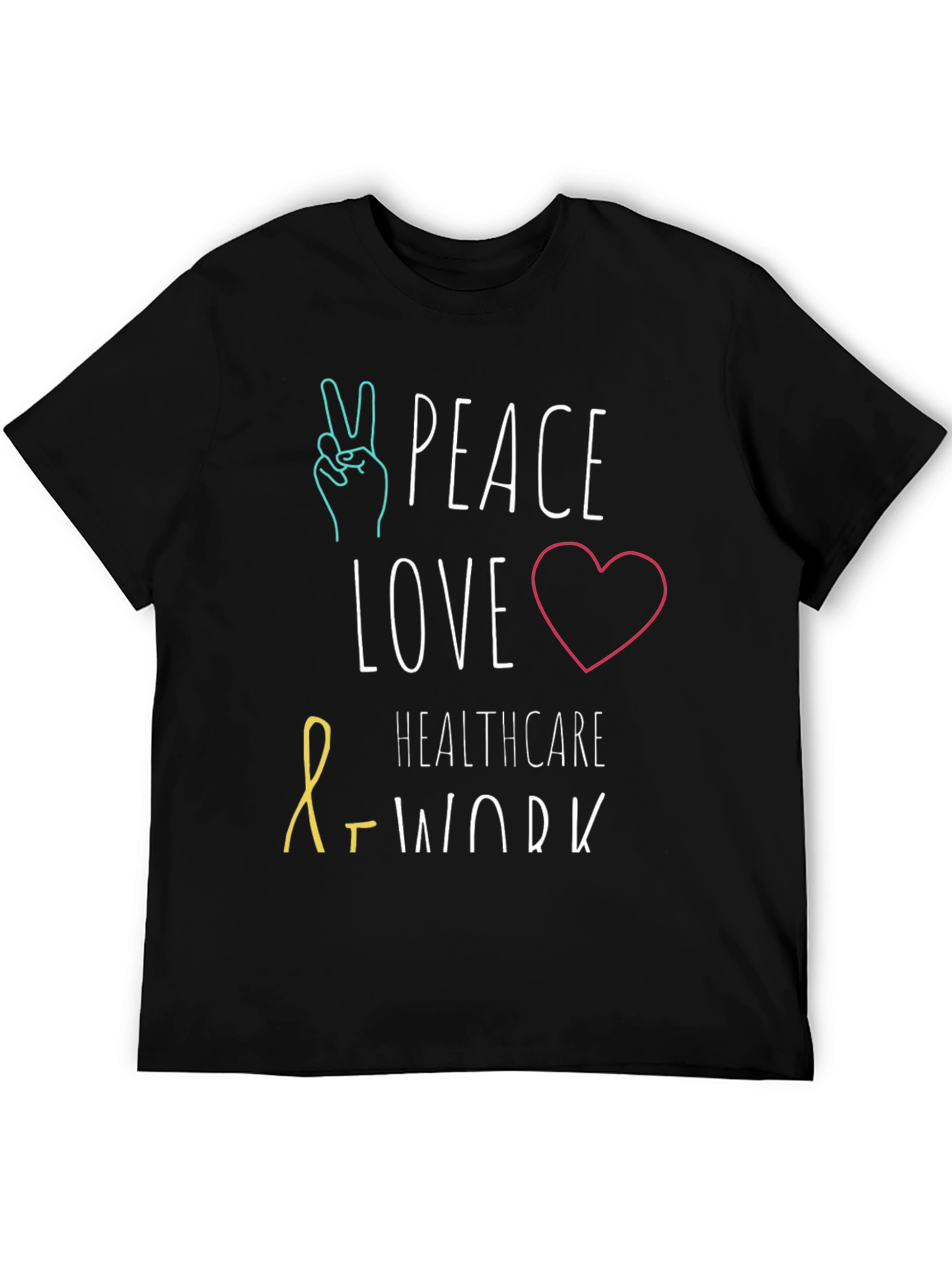 Peace Love Healthcare Work T-Shirt