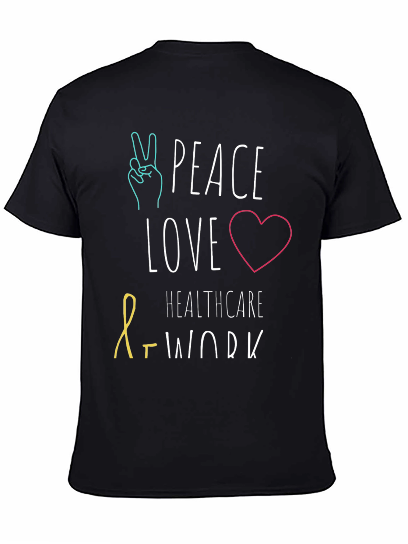 Peace Love Healthcare Work T-Shirt