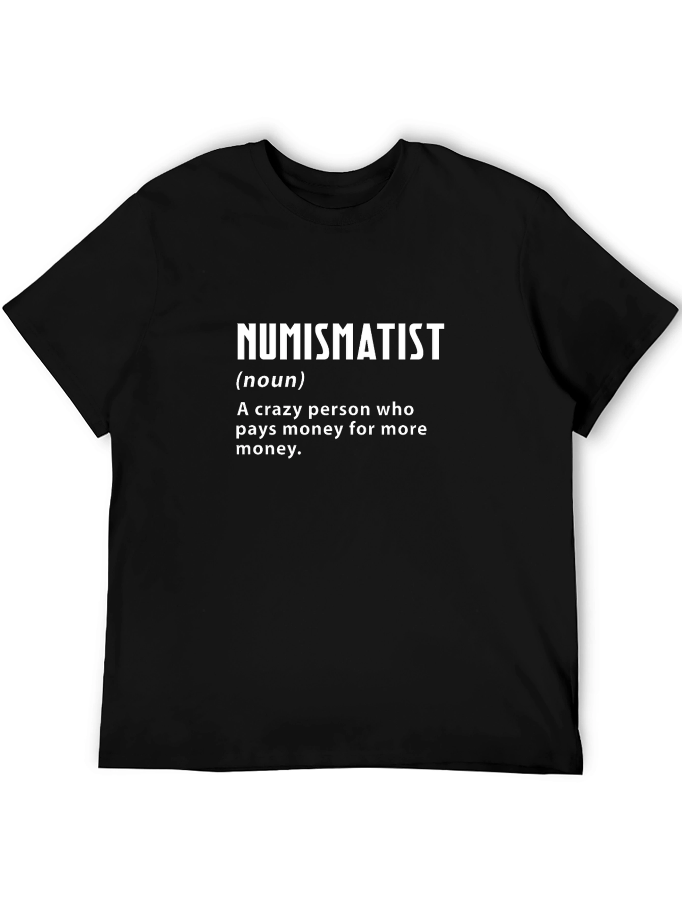 Numismatist Definition Black T-Shirt