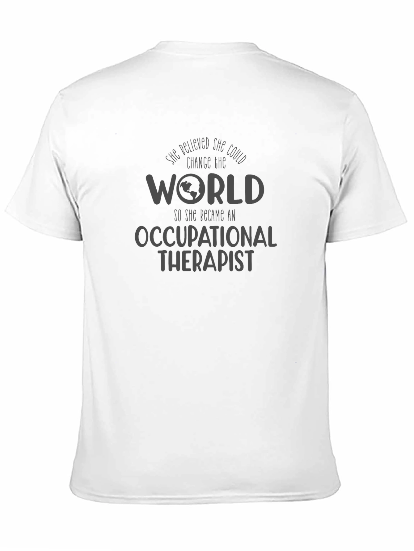 Occupational Therapist T-Shirt: Change the World