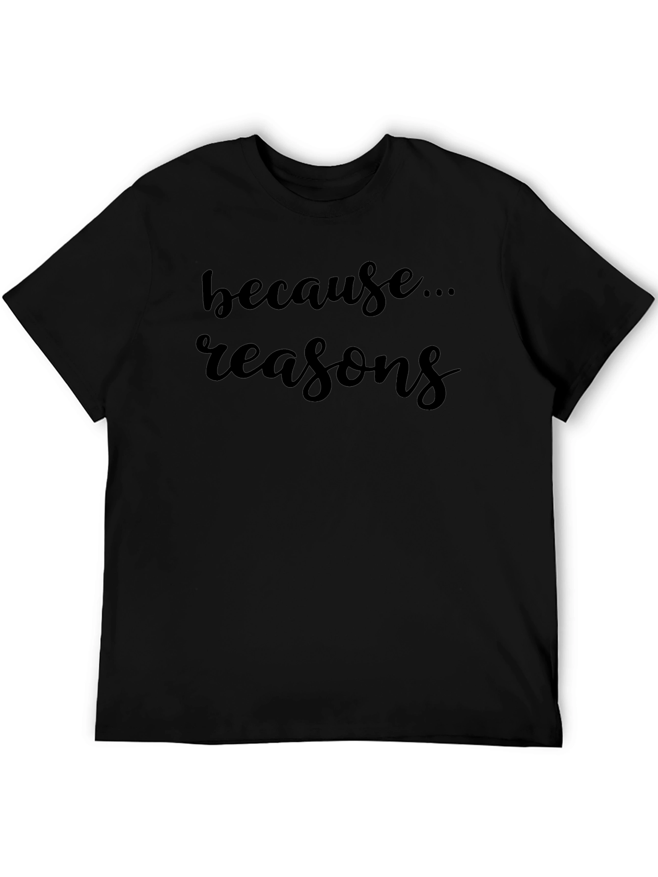 Reasons Mens Black T-Shirt - Casual & Comfortable
