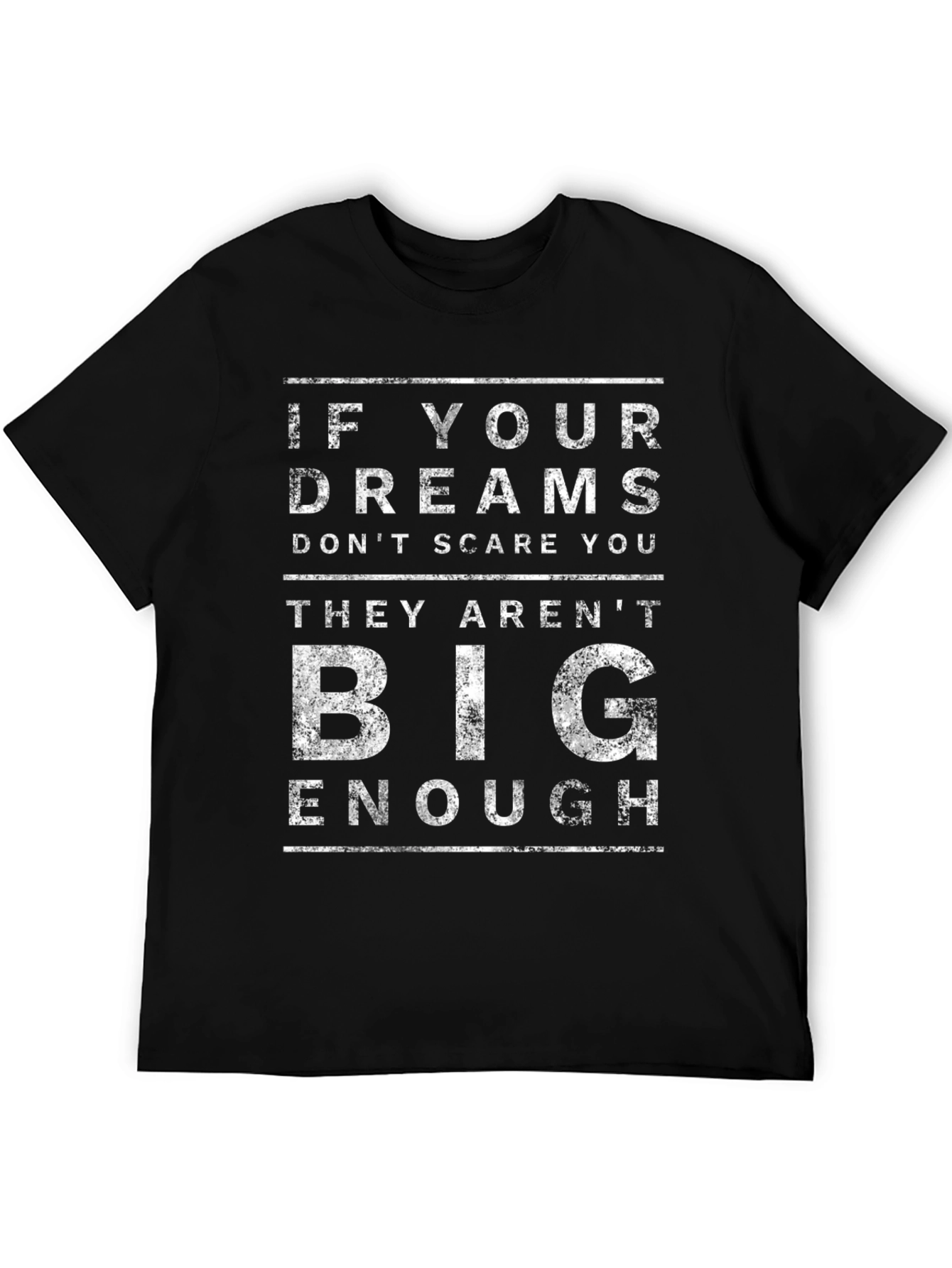 Motivational T-Shirt: If Your Dreams Dont Scare You