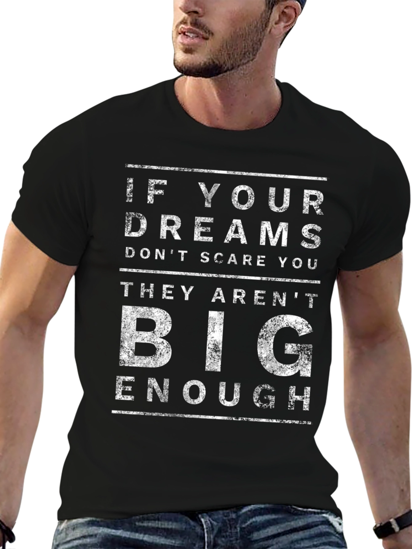 Motivational T-Shirt: If Your Dreams Dont Scare You