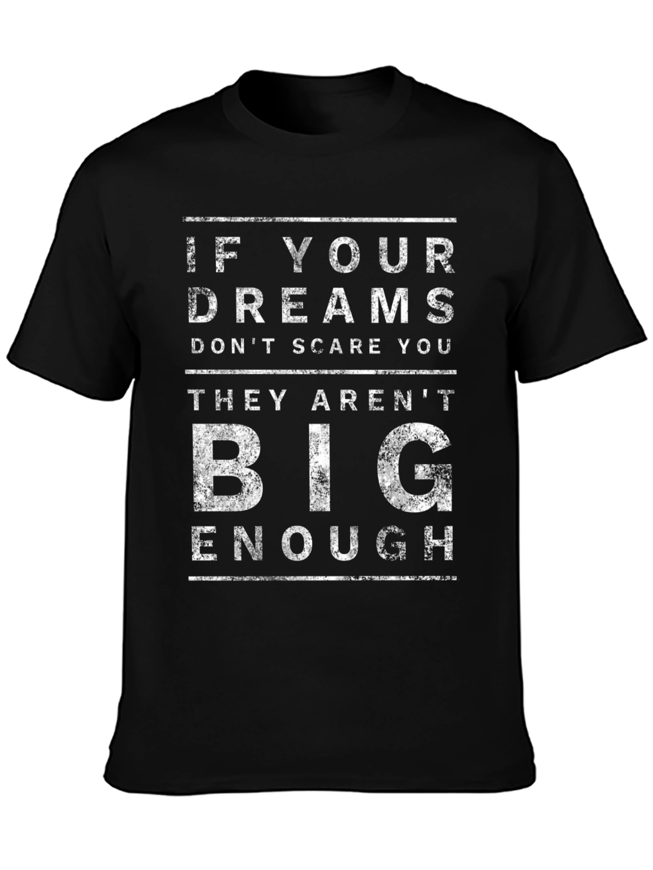 Motivational T-Shirt: If Your Dreams Dont Scare You