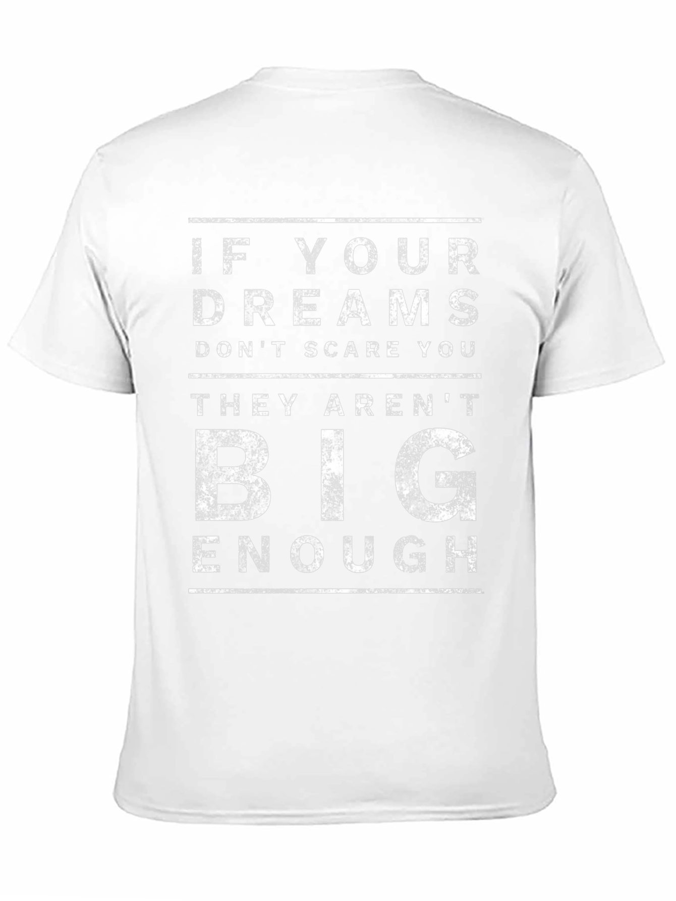 Motivational T-Shirt: If Your Dreams Dont Scare You
