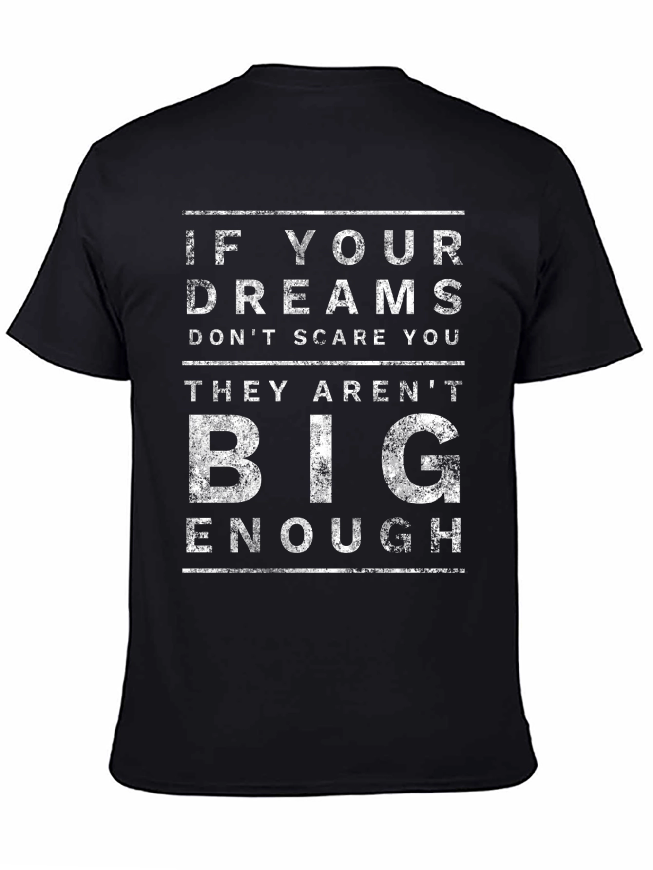 Motivational T-Shirt: If Your Dreams Dont Scare You