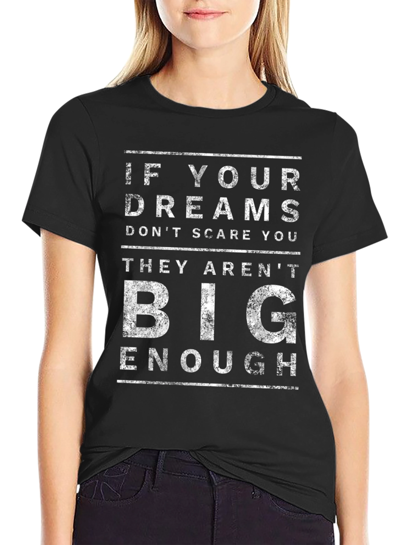 Motivational T-Shirt: If Your Dreams Dont Scare You