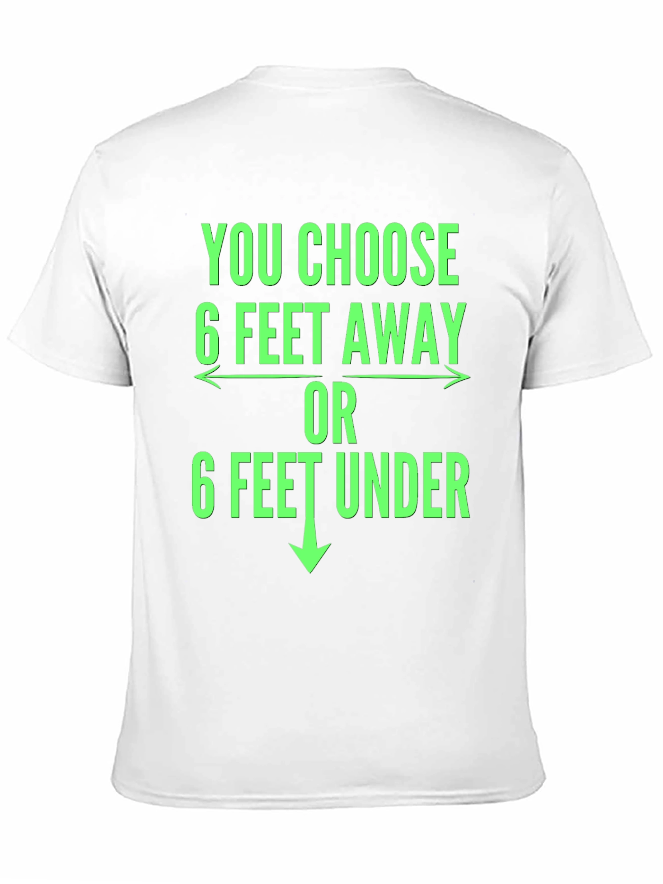 6 Feet Away T-Shirt Funny Novelty Tee