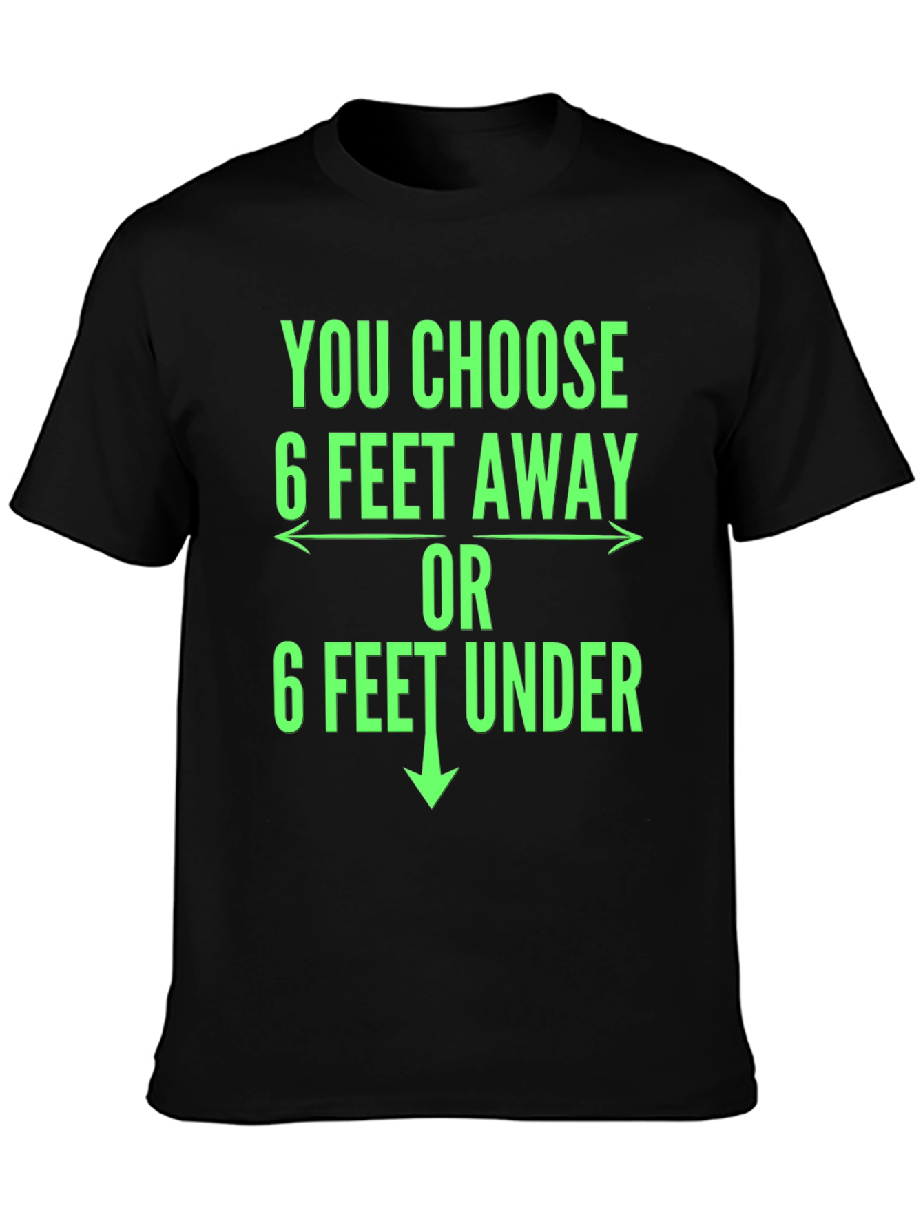 6 Feet Away T-Shirt Funny Novelty Tee