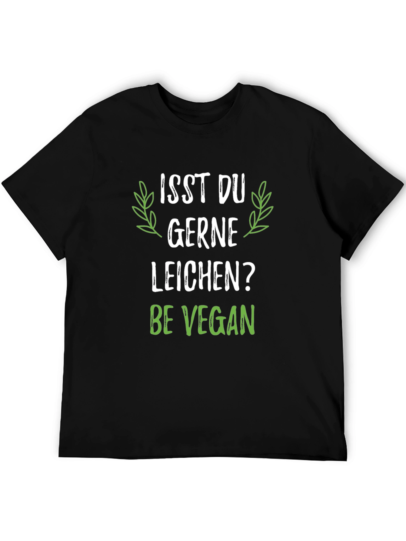 Vegan T-Shirt - Isst Du Gerne Leichen? Be Vegan