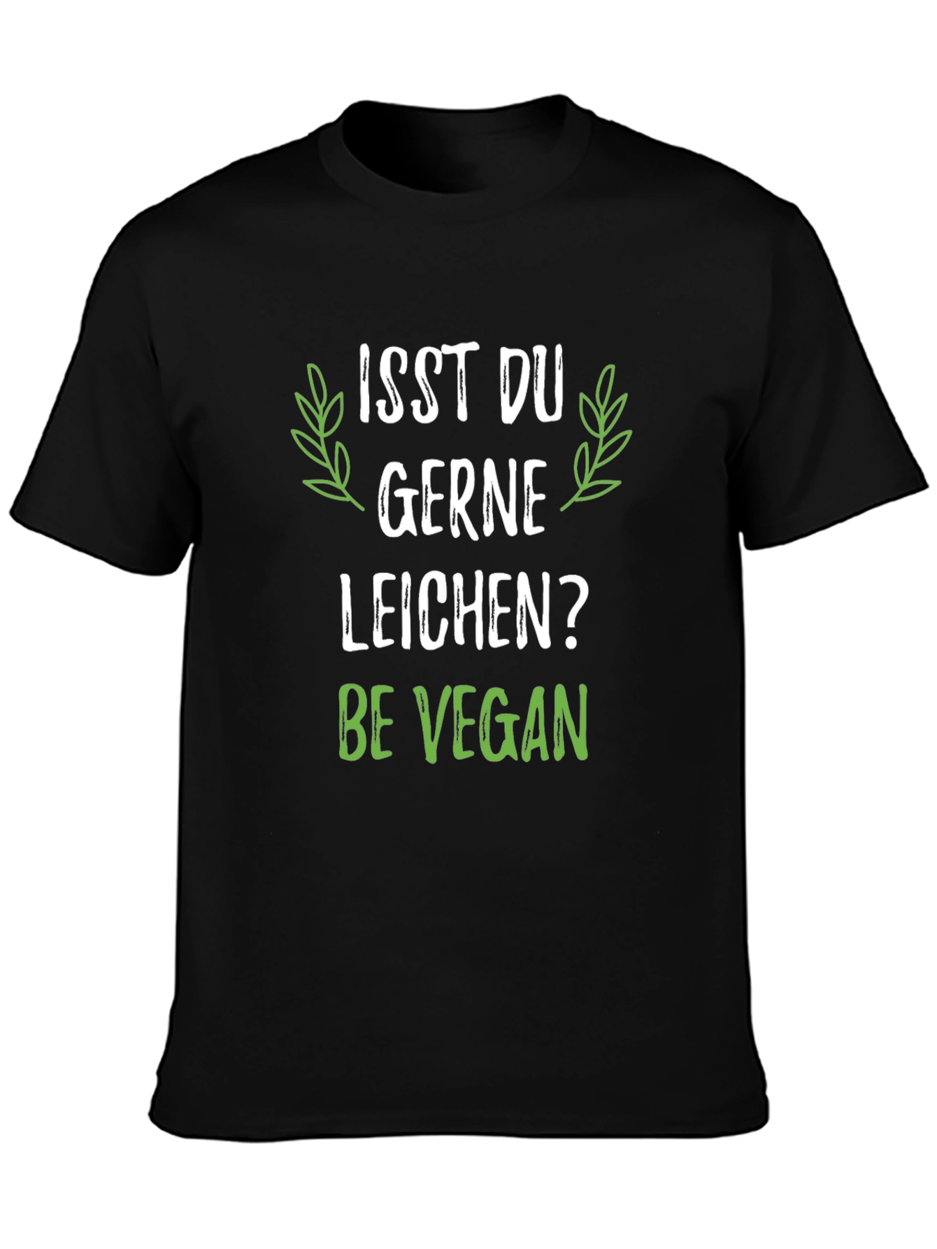 Vegan T-Shirt - Isst Du Gerne Leichen? Be Vegan