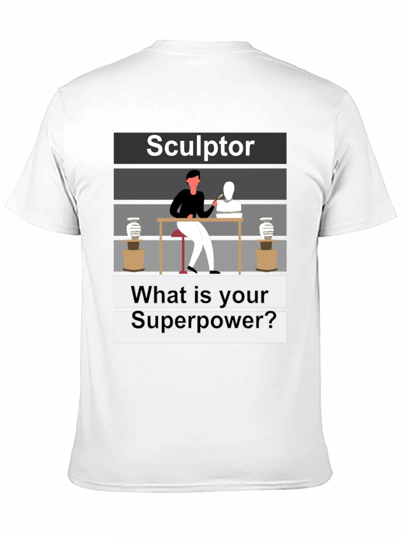 Sculptor Superpower Tee - Unique Artistic Gift
