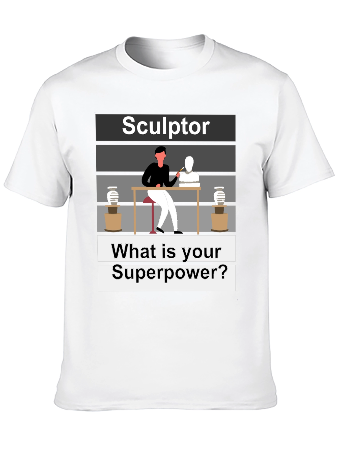 Sculptor Superpower Tee - Unique Artistic Gift