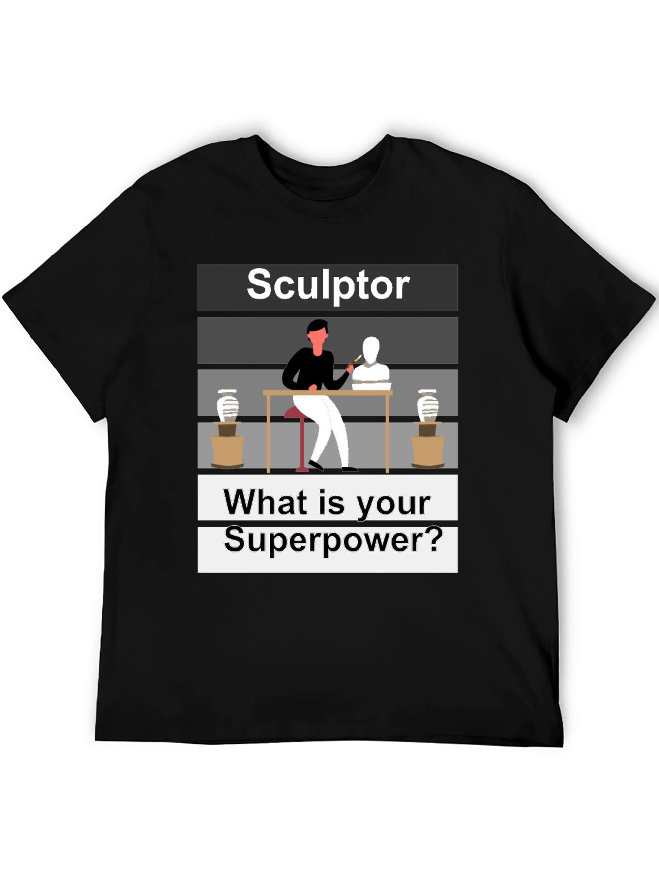 Sculptor Superpower Tee - Unique Artistic Gift