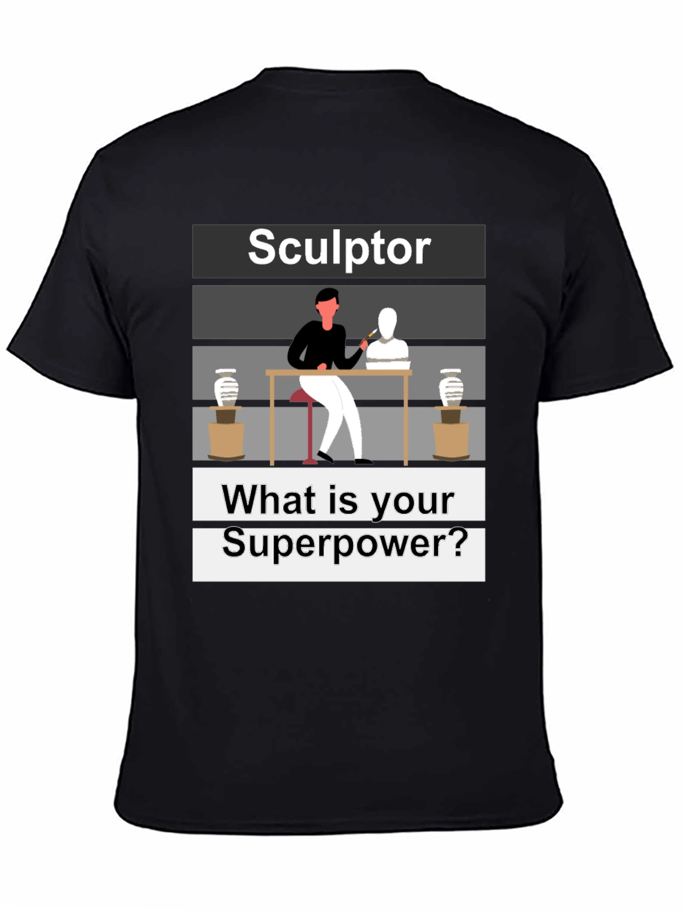 Sculptor Superpower Tee - Unique Artistic Gift