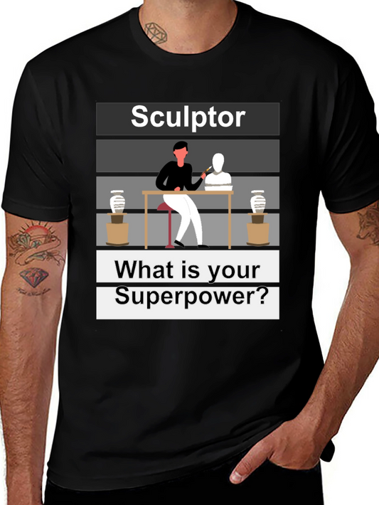 Sculptor Superpower Tee - Unique Artistic Gift