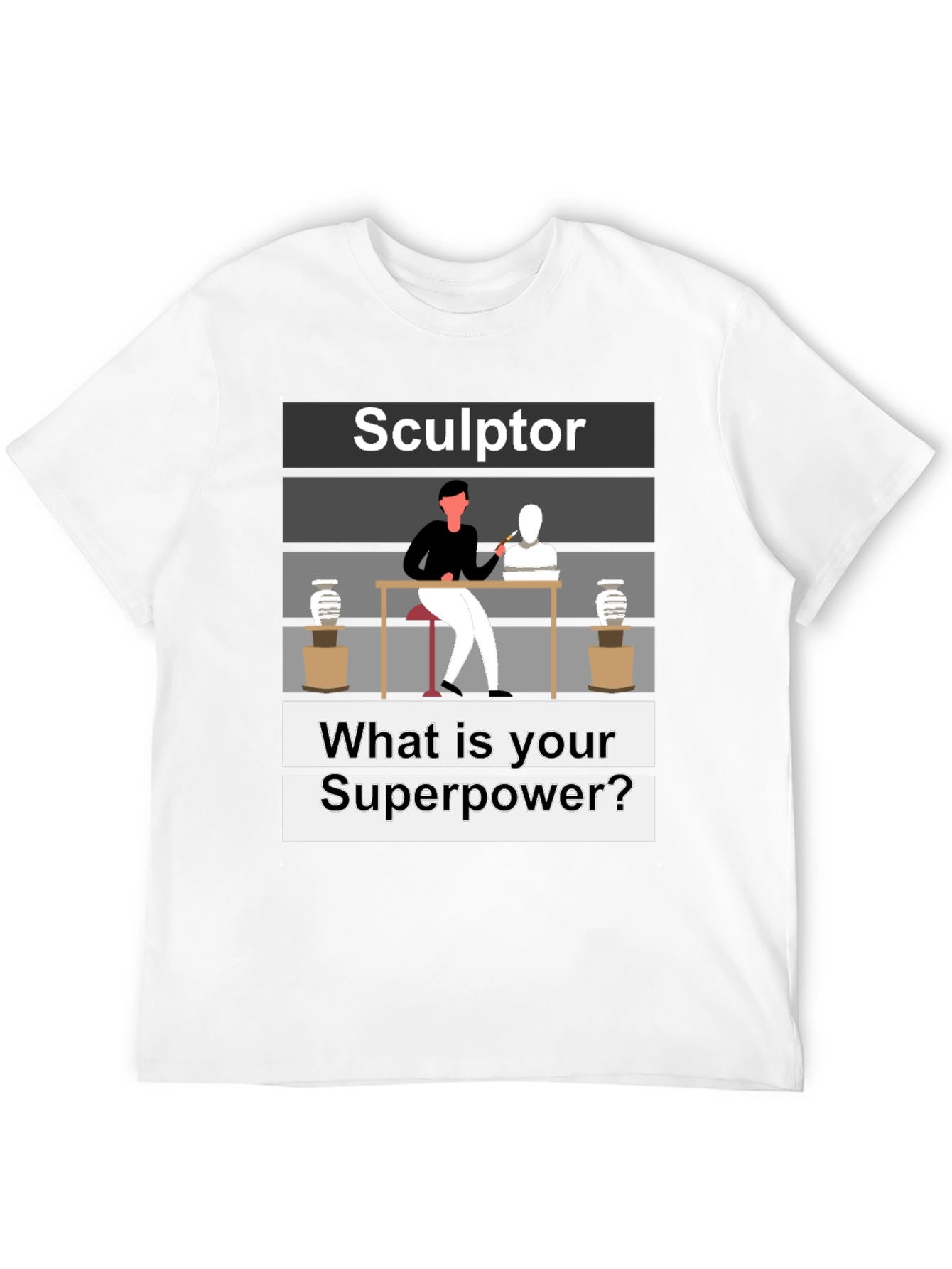 Sculptor Superpower Tee - Unique Artistic Gift