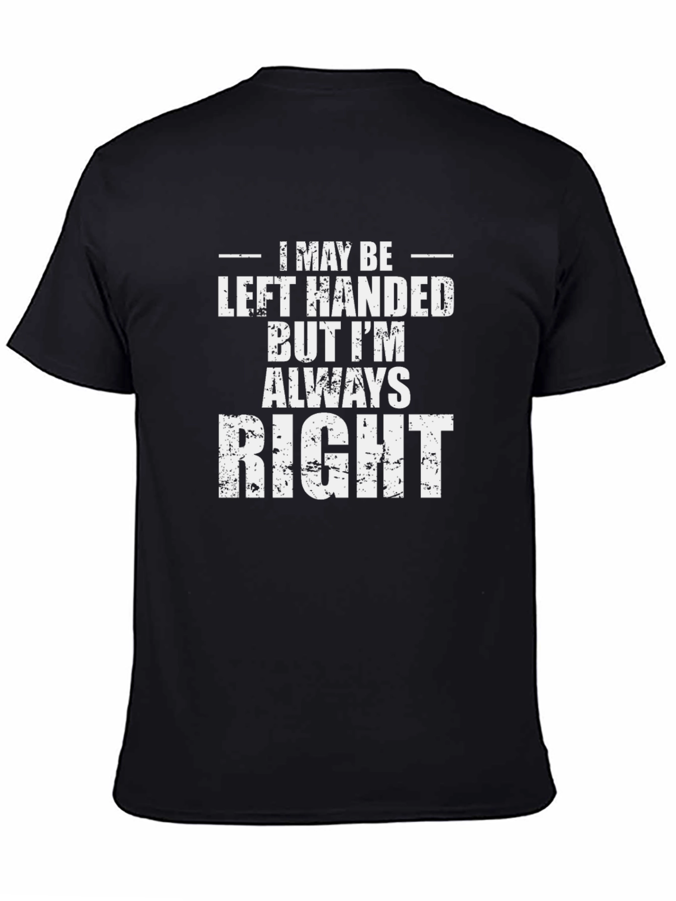 Left Handed But Always Right Graphic Tee