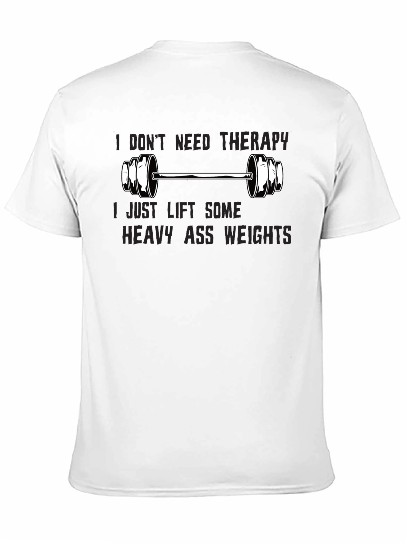 Therapy? Nah Weights! Graphic T-Shirt