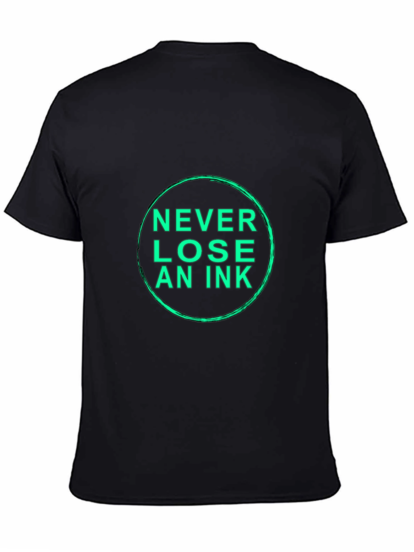 Never Lose An Ink Black T-Shirt