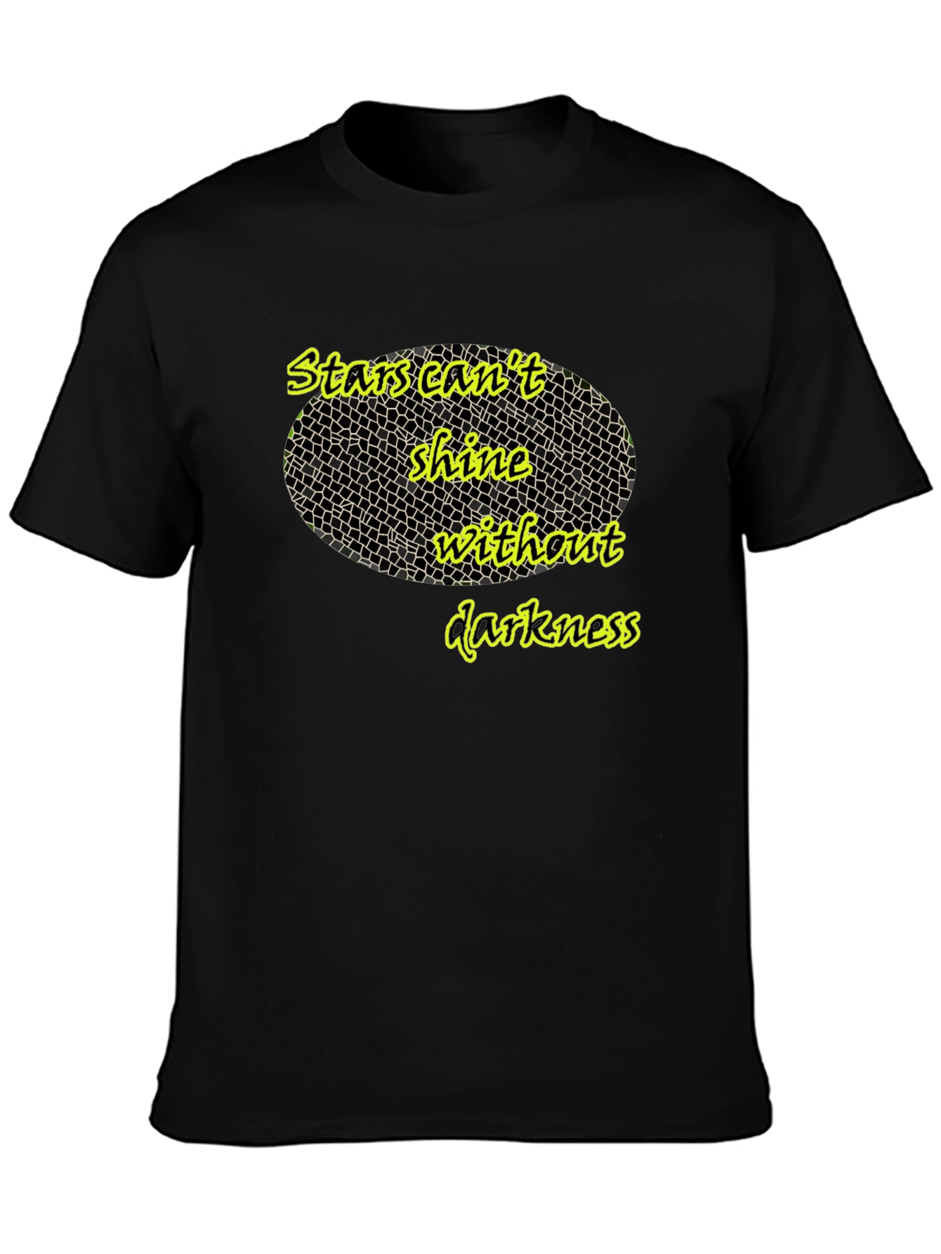 Stars Cant Shine T-Shirt - Inspiring Quote