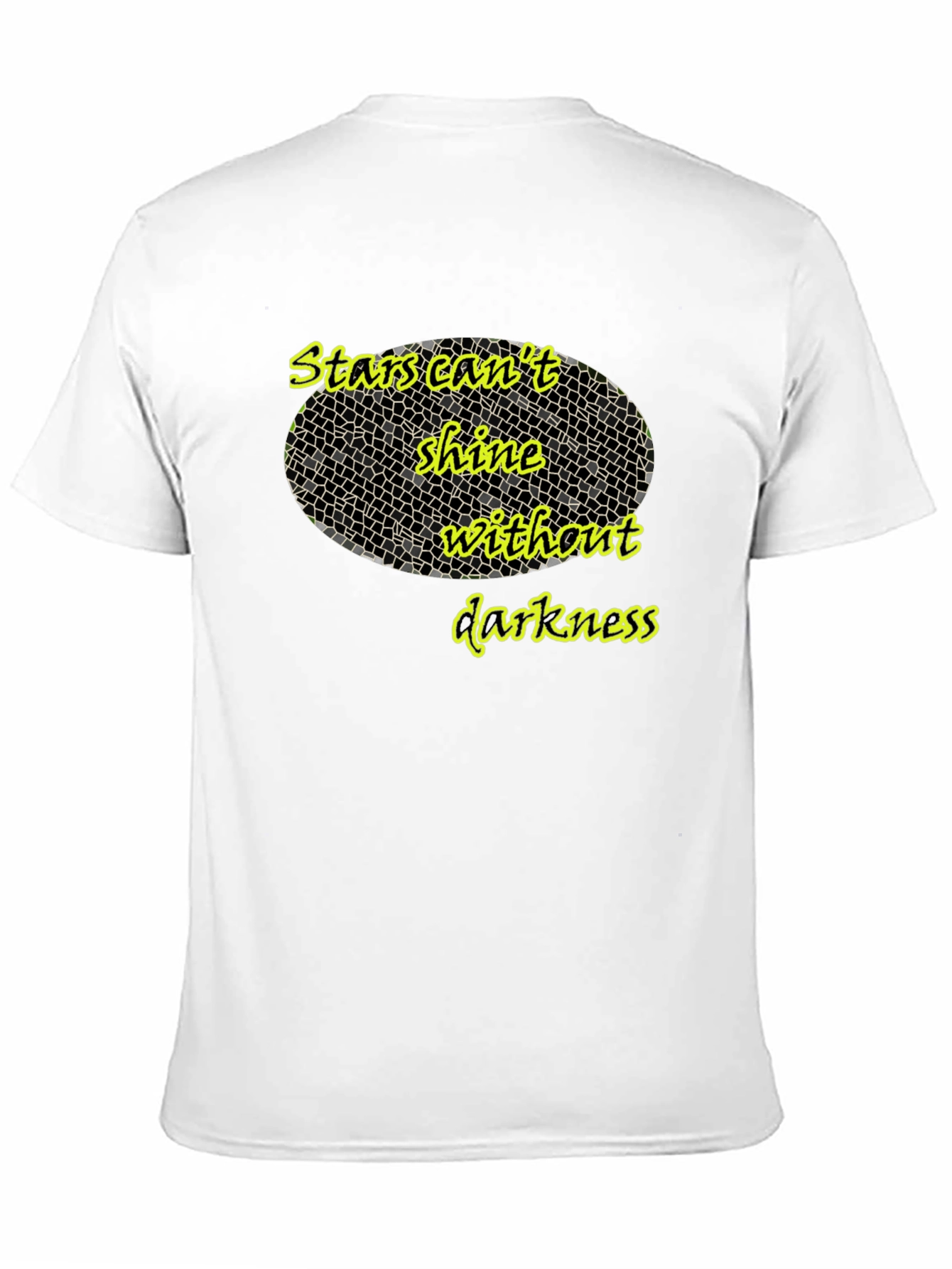 Stars Cant Shine T-Shirt - Inspiring Quote