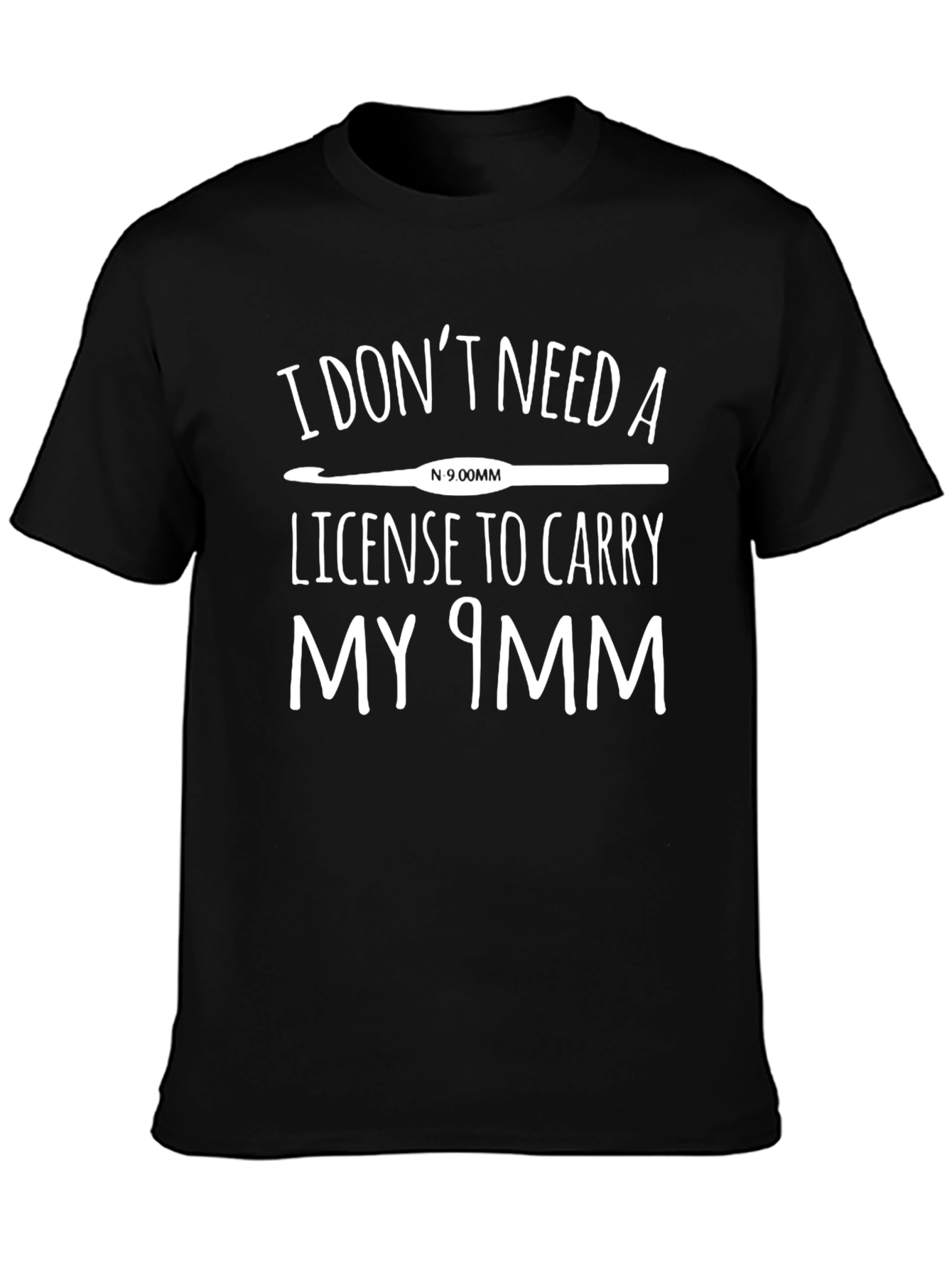 Funny Crochet T-Shirt - I Dont Need a License!