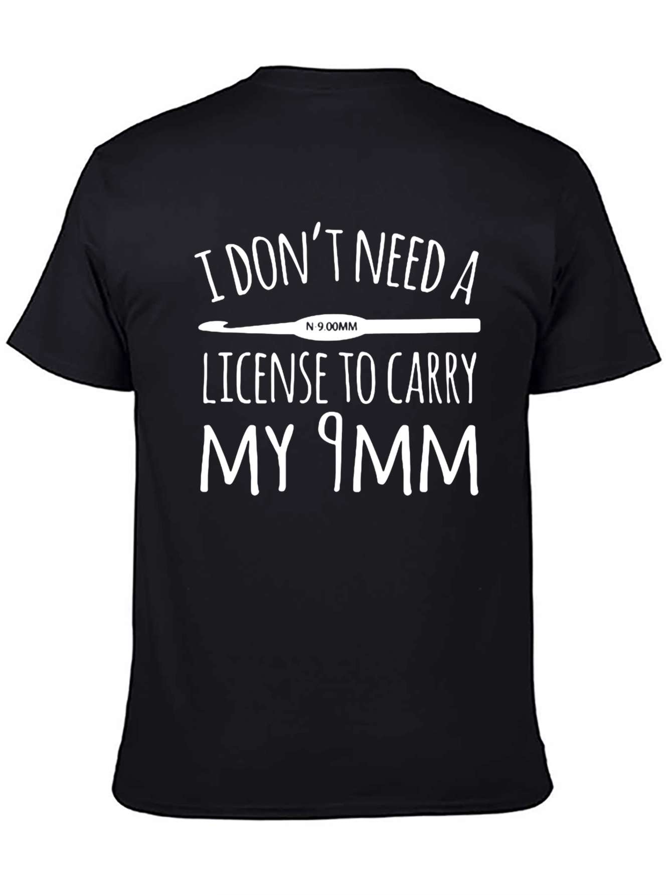 Funny Crochet T-Shirt - I Dont Need a License!