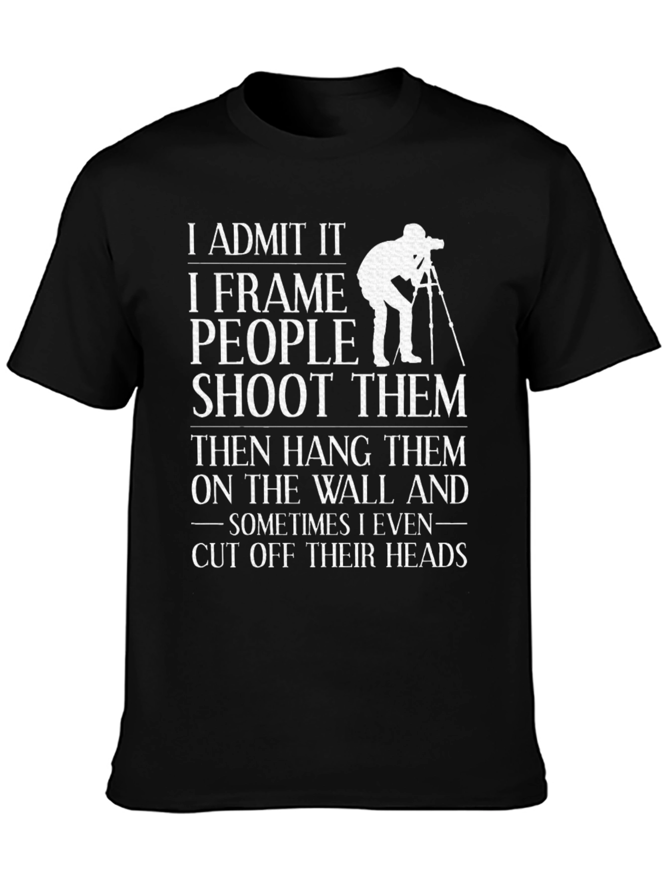 Photographers Pun Tee - I Frame People T-Shirt