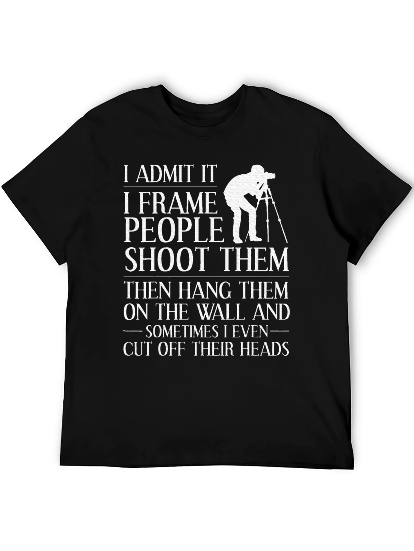 Photographers Pun Tee - I Frame People T-Shirt