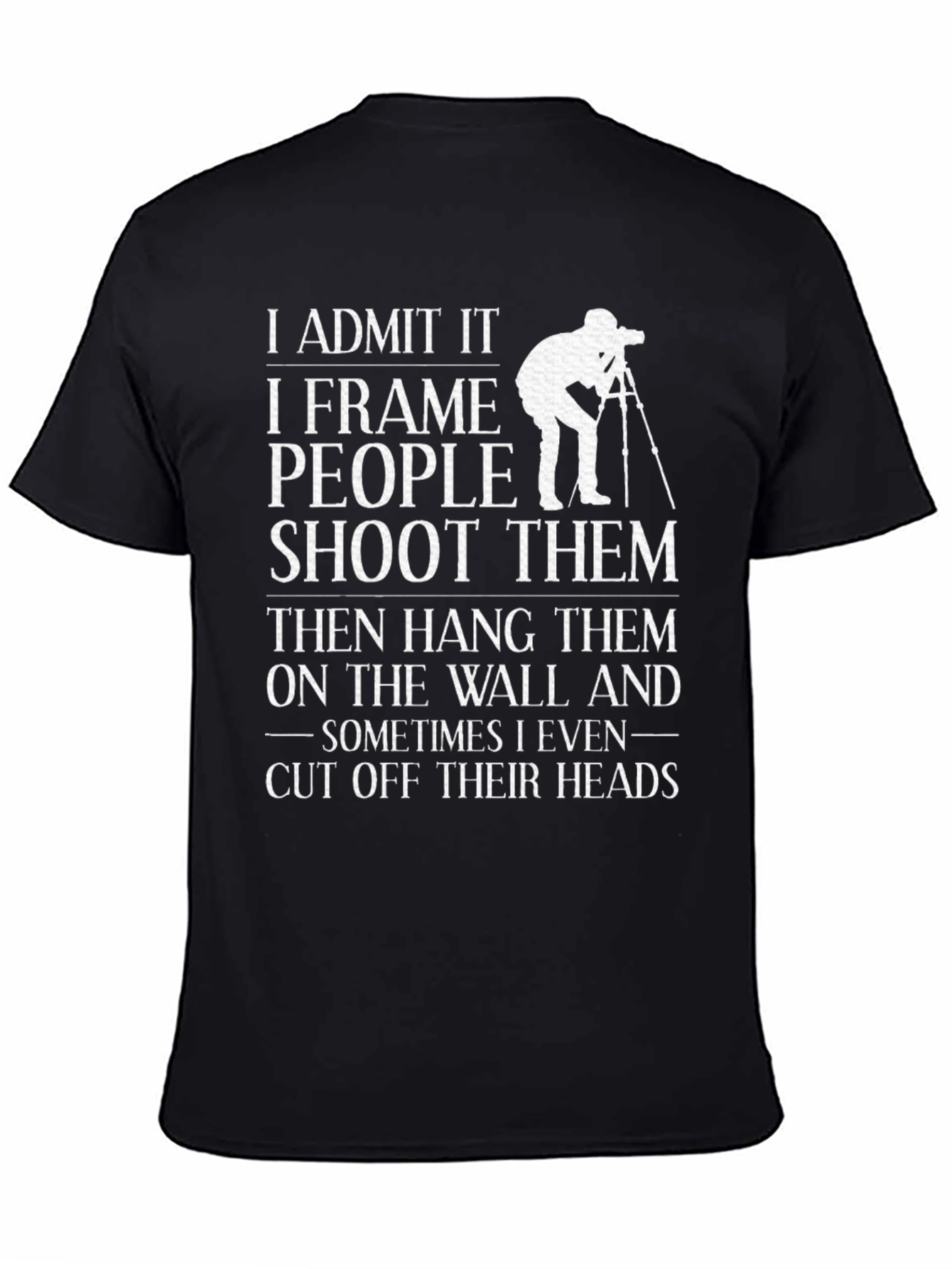 Photographers Pun Tee - I Frame People T-Shirt