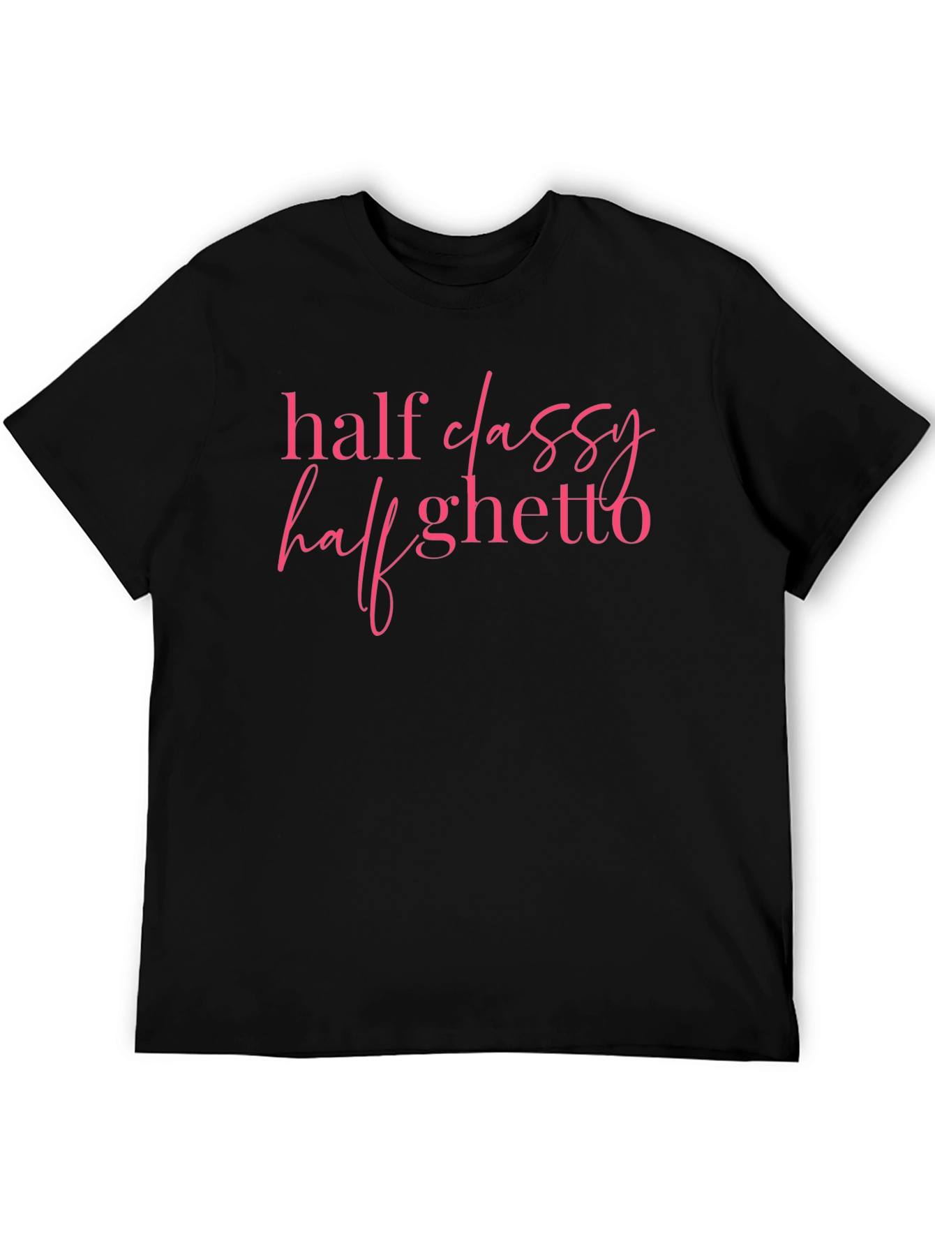 Half Classy Half Ghetto Graphic Tee