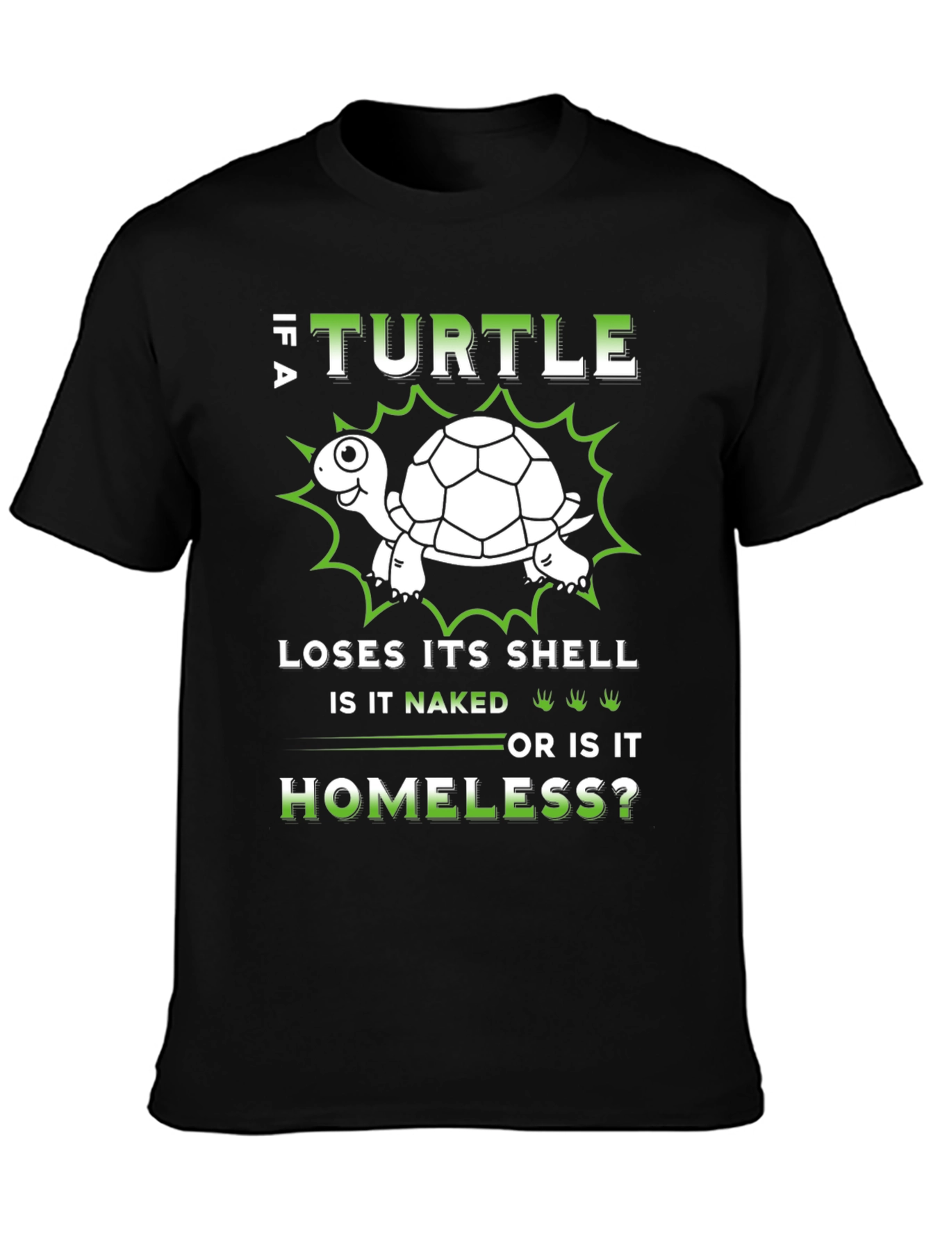 Turtle Humor T-Shirt - Naked or Homeless?