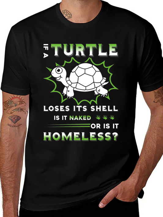 Turtle Humor T-Shirt - Naked or Homeless?