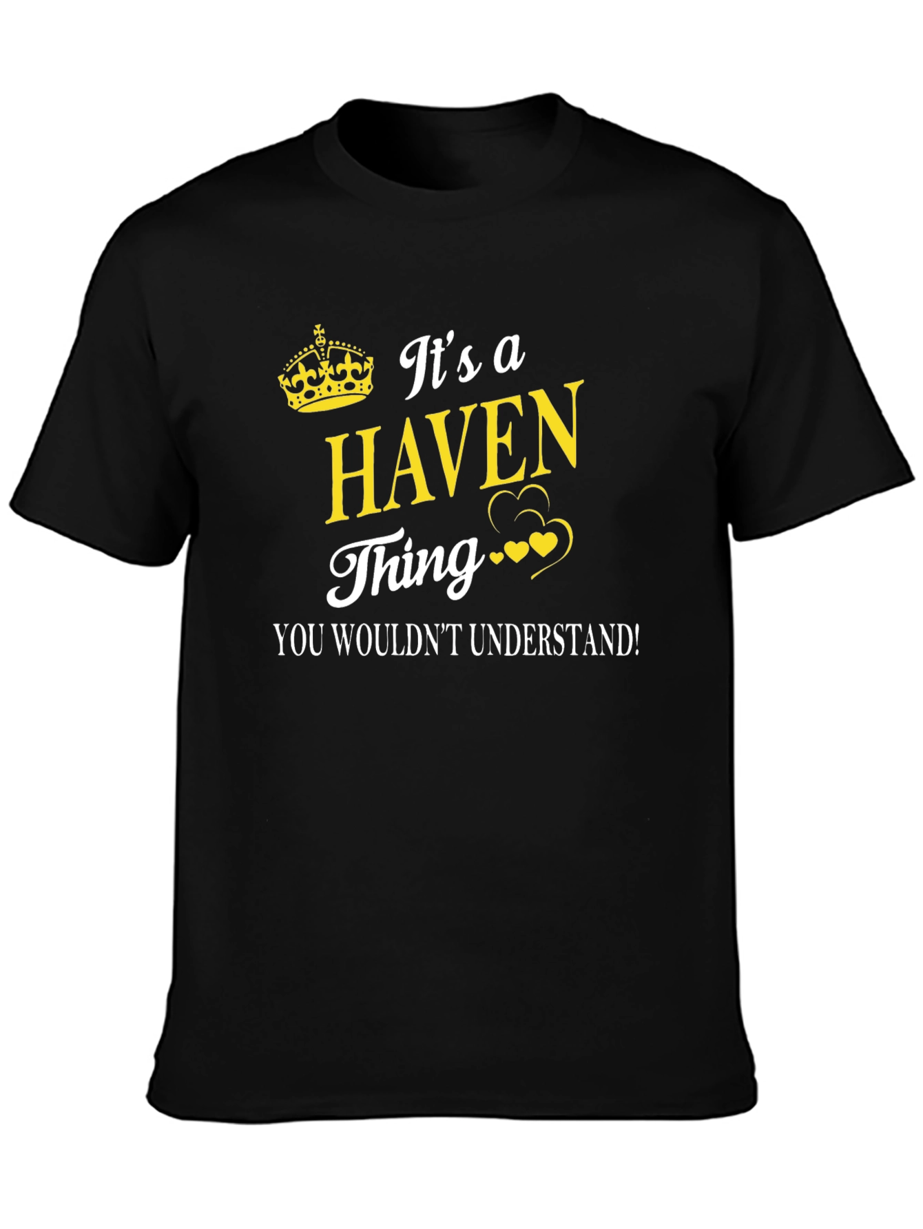 Its a Haven Thing - Funny Graphic T-Shirt