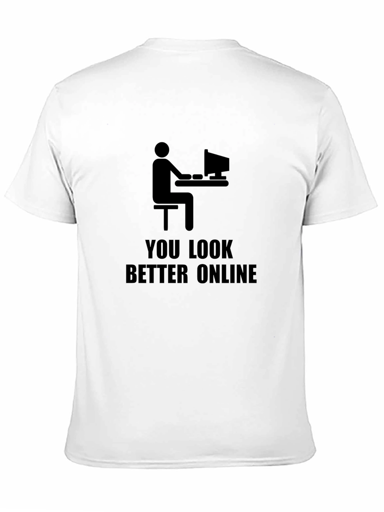 Humorous You Look Better Online Graphic Tee